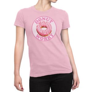 Donut Worry women's style T shirt pink
