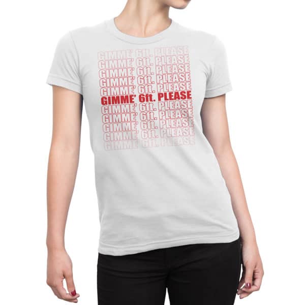 Gimme' 6ft. Please - Shopping Bag Shirt